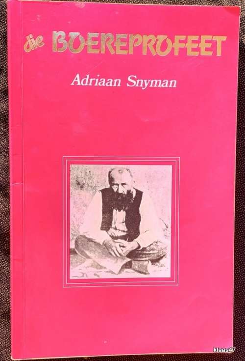 Die Boereprofeet - Adriaan Snyman - Paperback (Verdere Visioene en Verklaarings)