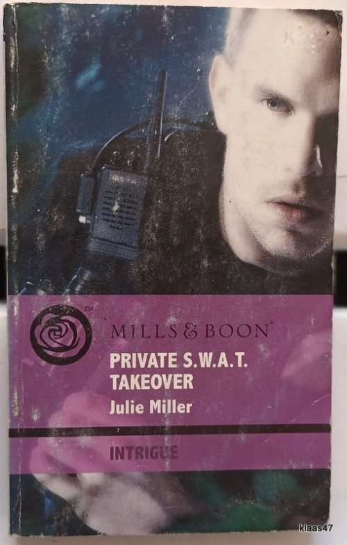 Mills and Boon Intrigue - Private S.W.A.T Takeover - Julie Miller