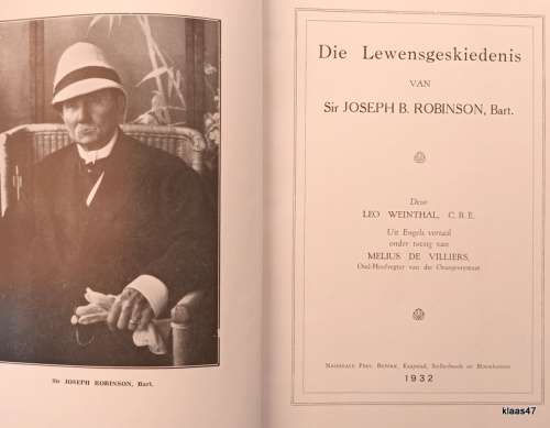 Die Lewensgeskiedenis van Sir Joseph B Robinson, Bart. - Leo Weinthal - Hardeband 1932