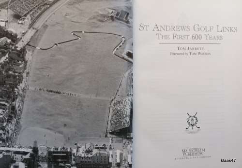 St Andrews Golf Links: The First 600 Years - Tom Jarrett - Hardcover 1995 Signed copy