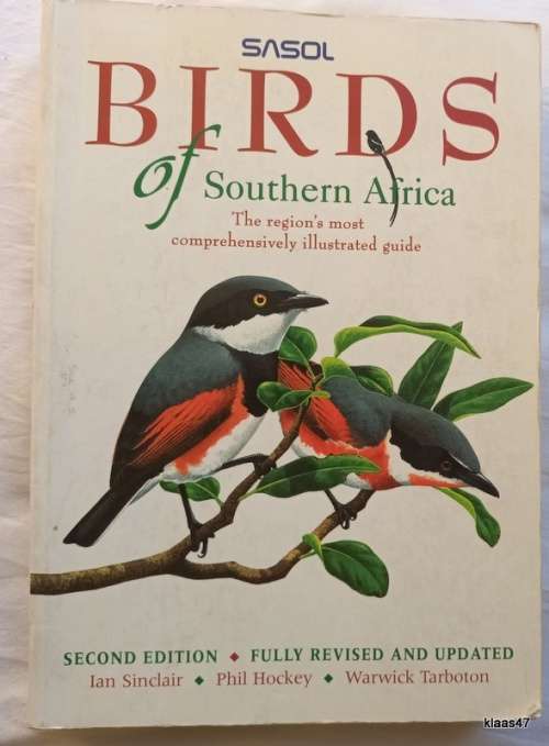 Sasol Birds of Southern Africa - Ian Sinclair, Philip Hockey: Warwich Tarboton - Paperback - 2nd Ed