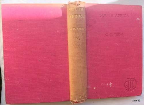 South Africa: Union of SA, Rhodesia and other Territ South of the Zambesi - George McCall Theal 1917
