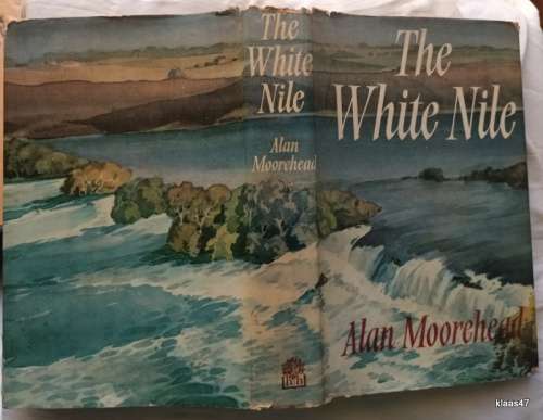 The White Nile - Alan Moorehead - Hardcover 1960