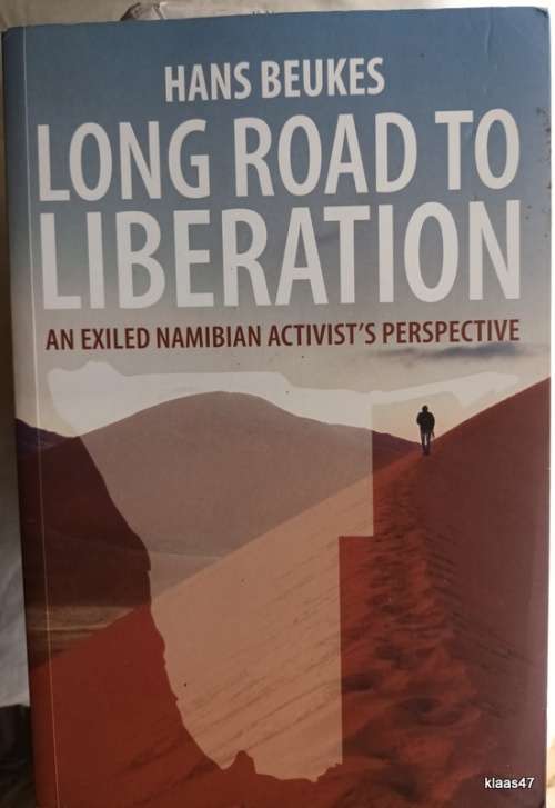 Long Road to Liberation - Hans Beukes - Paperback (An Exile Namibian Activist`s Perspective) Signed
