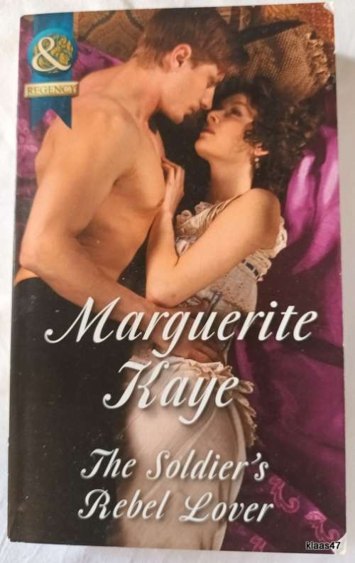 Mills and Boon, Regency - The Soldier`s Rebel Lover - Marguerite Kaye - Paperback