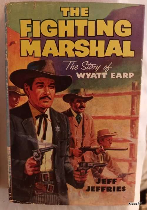 The Fighting Marshal - Jeff Jeffries - Hardcover (The Story of Wyatt Earp)