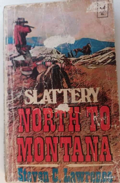 Slattery: North To Montana - Steven C Lawrence - Paperback