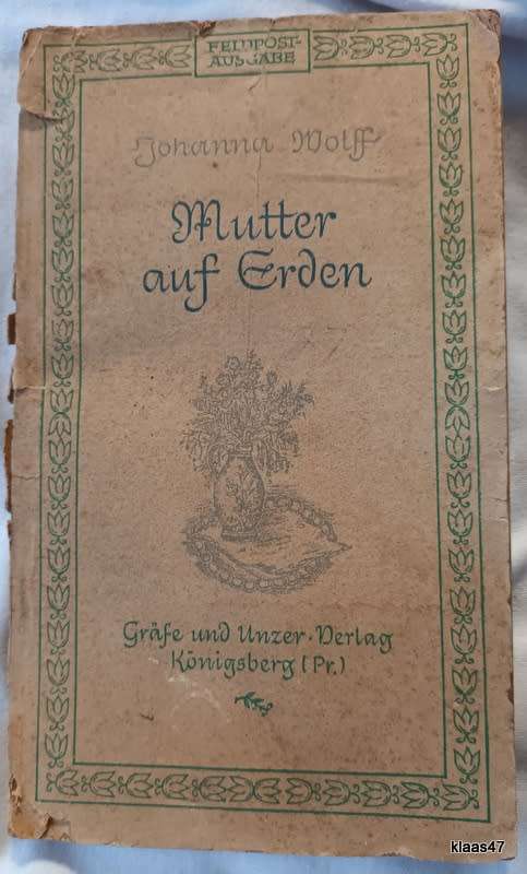 Mutter auf Erden - Johanna Wolff - 1942 (Dieses Buch Gehort Unseren Soldaten an der Front)