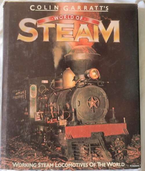 Colin Garratt`s World of Steam: Working Steam Locomotives of the World - Hardcover