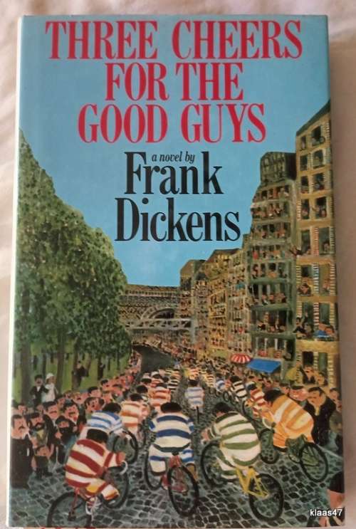 Three Cheers for the Good Guys - Frank Dickens - Hardcover