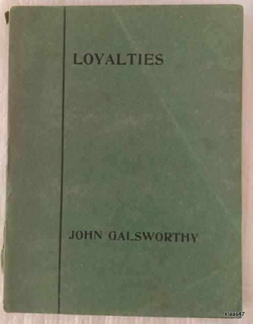 Loyalties: A Drama in Three Acts  - John Galsworthy - Paperback Reprint 1925