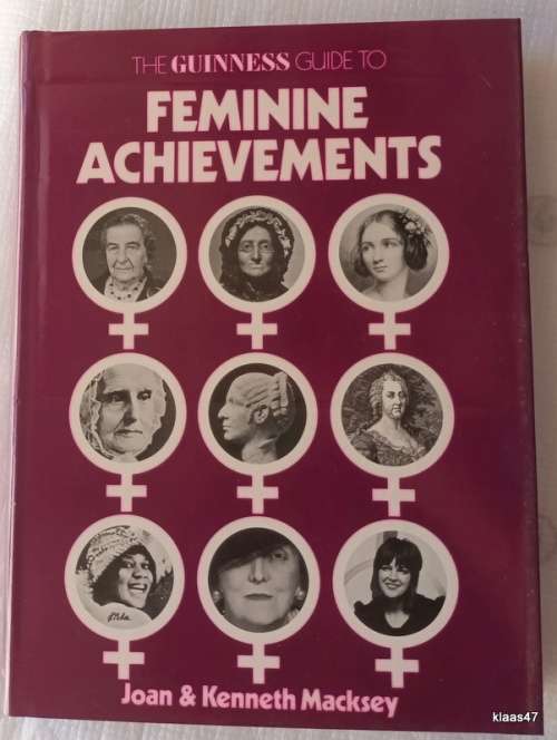 The Guiness Guide to Feminine Achievements - Joan and Kenneth Macksey - Hardcover