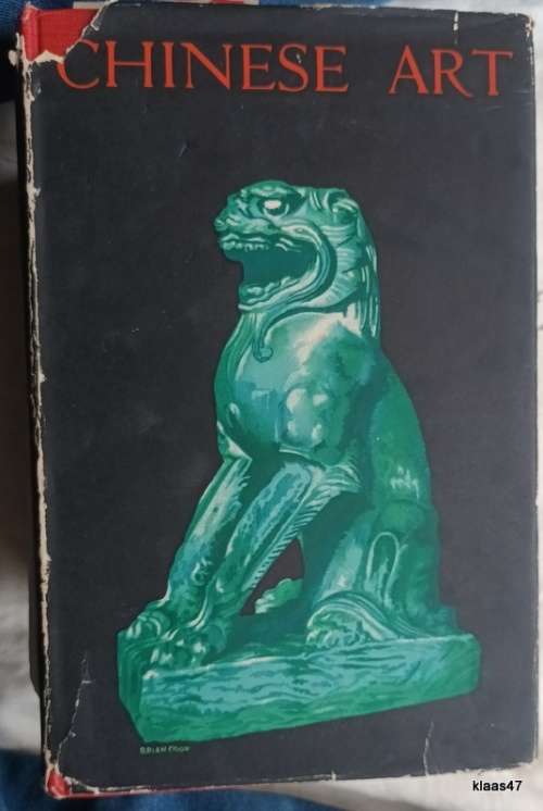 Chinese Art - Fry/Rackham/Binyon/Kendrick/Siren/Winkworth - Hardcover 1952 5th Impression