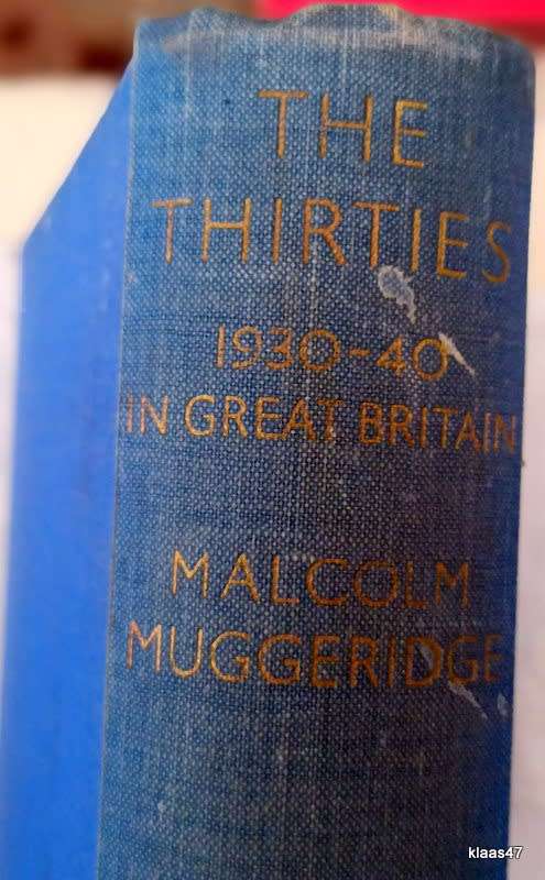 The Thirties 1930-1940 in Great Britain - Malcolm Muggeridge - Hardcover