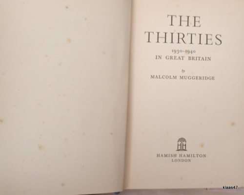 The Thirties 1930-1940 in Great Britain - Malcolm Muggeridge - Hardcover