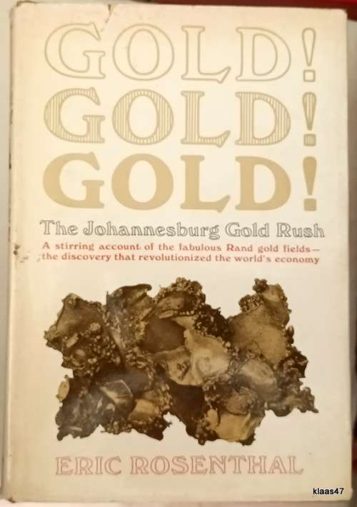 Gold! Gold! Gold! - Eric Rosenthal - Hardcover  (The Johannesburg Gold Rush)