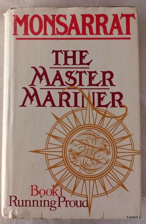 The Master Mariner - Book 1: Running Proud - Nicholas Monsarrat - Hardcover