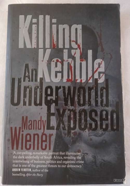 Killing Kebble: An Underworld Exposed - Mandy Wiener - Paperback
