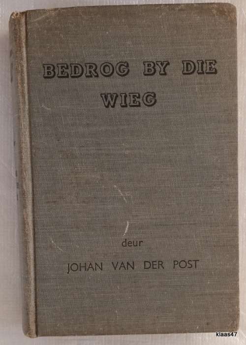 Bedrog by die Wieg - Johan van der Post - Hardcover 1950