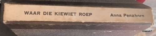 Waar die Kiewiet Roep - Anna J Penzhorn - Hardcover 1977 (No dustcover)