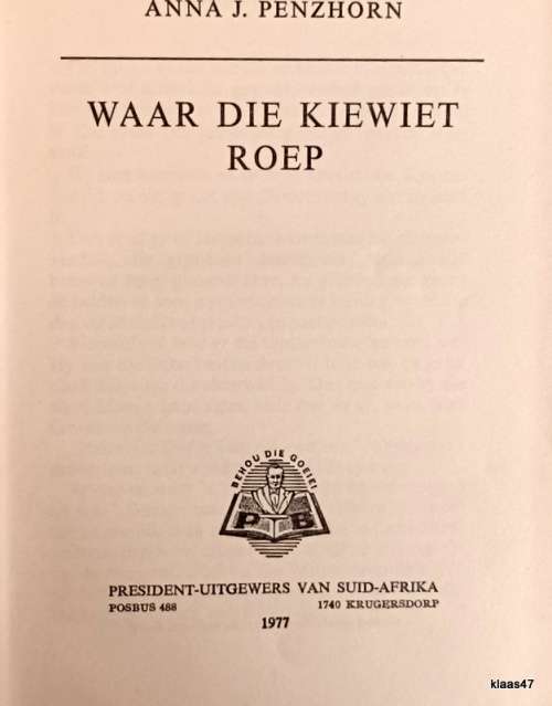 Waar die Kiewiet Roep - Anna J Penzhorn - Hardcover 1977 (No dustcover)