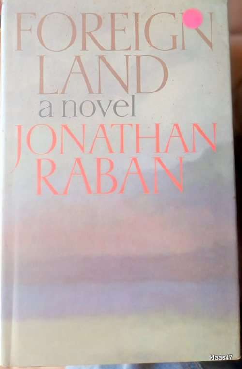 Foreign Land - Jonathan Raban - Hardcover
