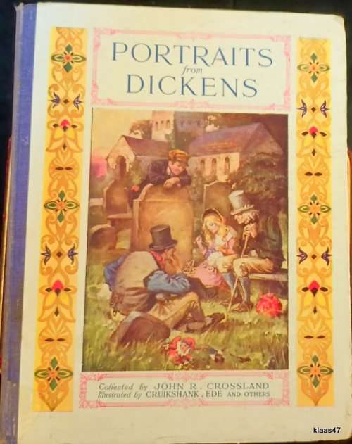 Portraits from Dickens - Collected: John R Crossland - Hardcover 1935