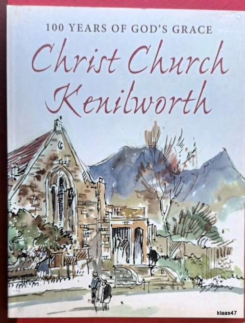 Christ Church Kenilworth: 100 Years of God`s Grace - Ed: Ev Els - Paperback