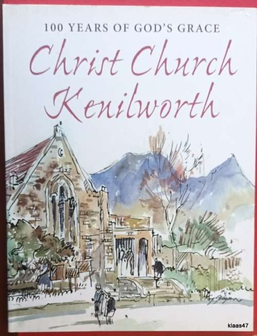 Christ Church Kenilworth: 100 Years of God`s Grace - Ed: Ev Els - Paperback