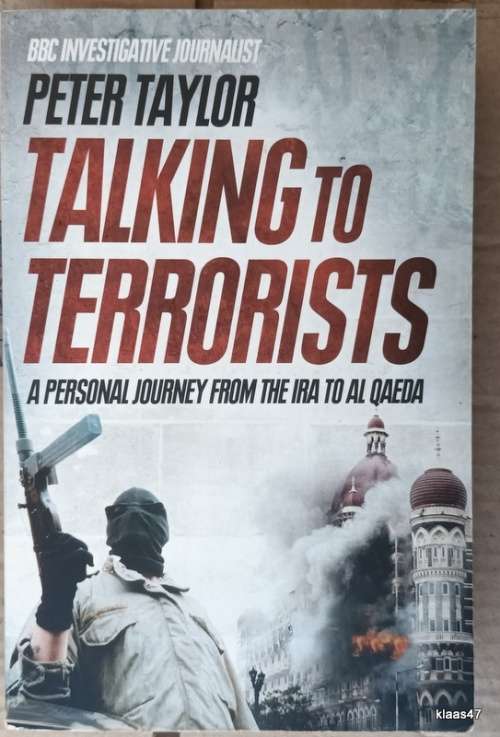 Talking to Terrorists: A Personal Journey from the IRA to Al Qaeda - Peter Taylor - Paperback
