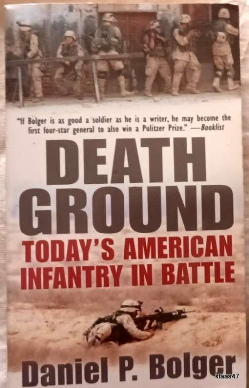 Death Ground: Today`s American Infantry in Battle - Daniel P. Bolger - Paperback
