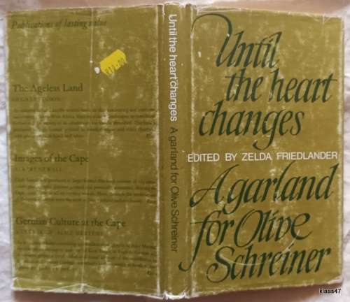 Until the Heart Changes: A Garland for Olive Schreiner - Ed: Zelda Friedlander - Hardcover 1967
