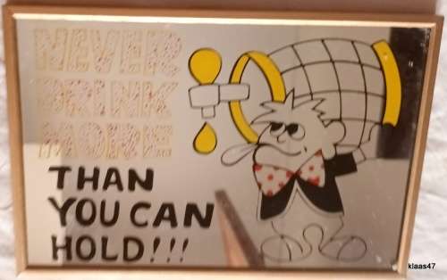 Bar Mirror Sign - Never Drink More Than You Can Hold