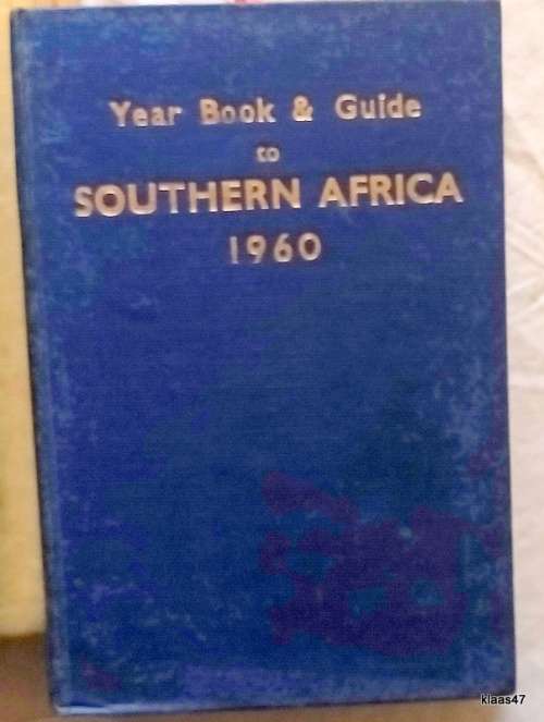 Year Book and Guide to Southern Africa 1960 - Complete with Shell Map of Southern Africa