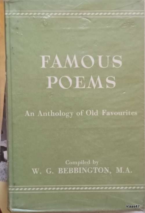 Famous Poems - An Anthology of Old Favourites - Compiled: W G Bebbington - Hardcover