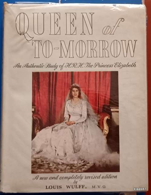 Queen of To-Morrow - Louis Wulff - Hardcover 2nd Ed