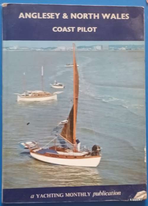 Anglesey & North Wales Coast Pilot (A Yachting Monthly Publication) 1967 Second Edition