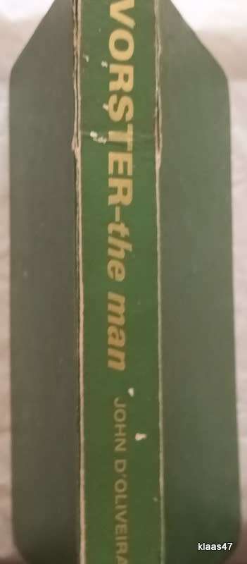 Vorster: The Man - John D`Oliveira - Hardcover - Reprint 1978