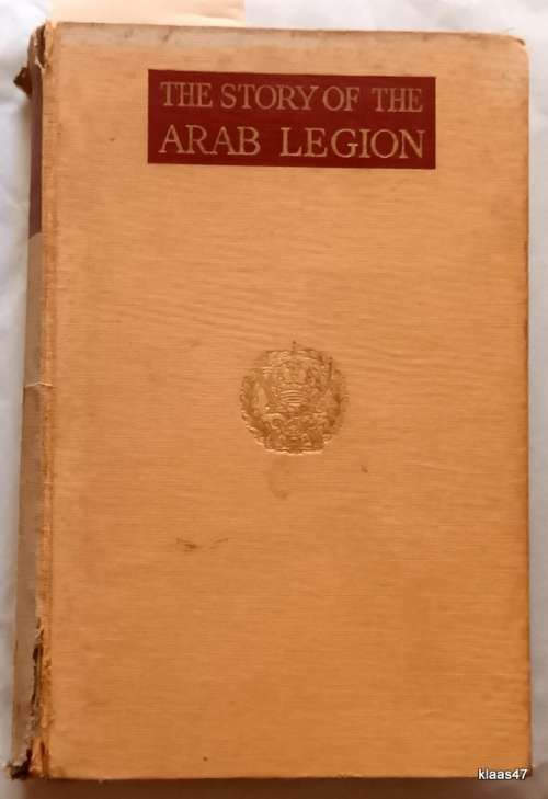 The Story of the Arab Legion - Brig John Bagot Glubb - Hardcover 1948