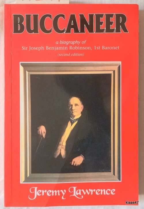Buccaneer (Sir Joseph Benjamin Robinson) - Jeremy Lawrence - Paperback 2nd Edition - Signed copy
