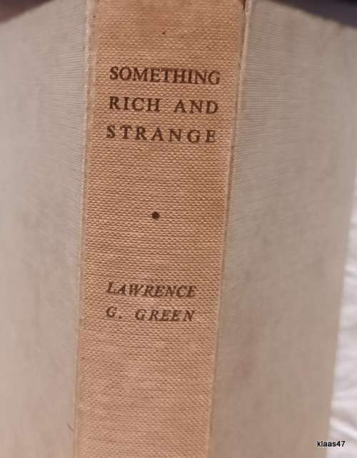 Something Rich and Strange - Lawrence G Green - Hardcover 1962