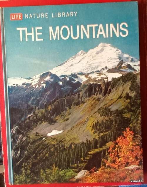 Life Nature Library - The Mountains - Hardcover 1963