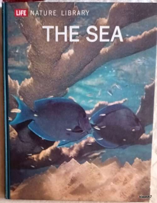Life Nature Library: The Sea - Hardcover 1962