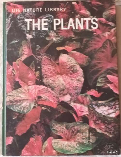 Life Nature Library: The Plants - Hardcover 1965