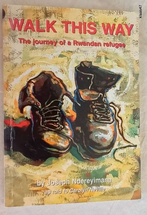 Walk This Way - Joseph Ndereyimana as told to Carolyn Neville - Paperback