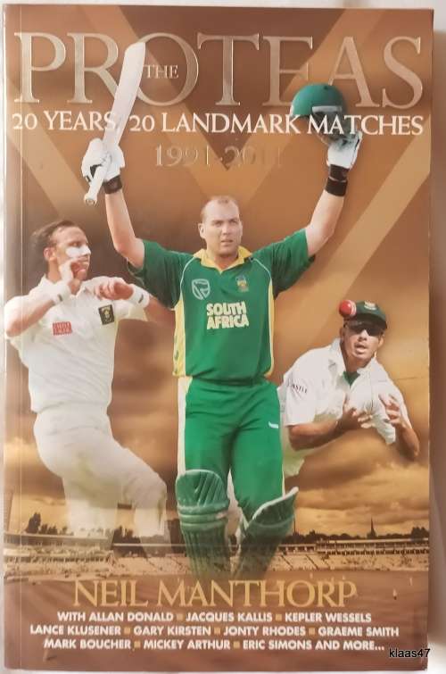 The Proteas: 20 Years 20 Landmark Matches 1991-2011 - Neil Manthorp - Paperback