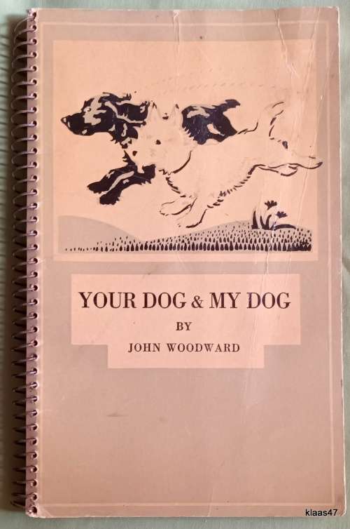 Your Dog and My Dog - John Woodward - Paperback spiral bound