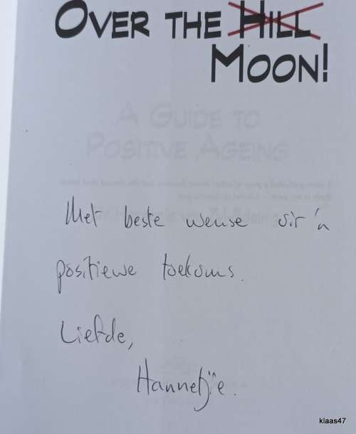 Over the (Hill) Moon - Dr Hannetjie van Zyl-Edeling -Paperback(A Guide to Positive Ageing) Inscribed