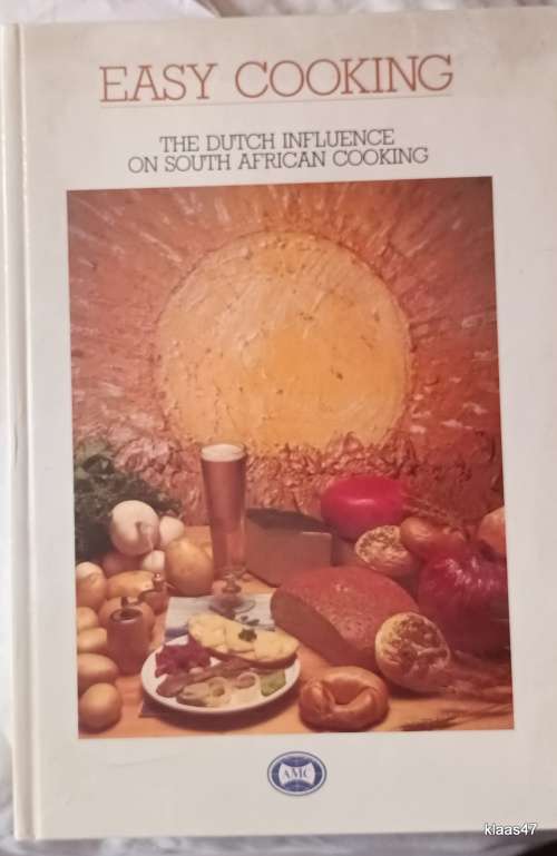 AMC: The Dutch Influence on South African Cooking - Easy Cooking - Hardcover