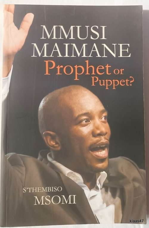 Mmusi Maimane (Prophet or Puppet?) - S`Thembiso Msomi - Paperback 2016